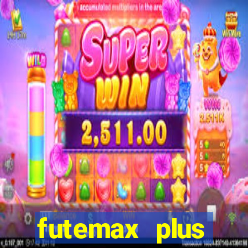 futemax plus futebol ao vivo